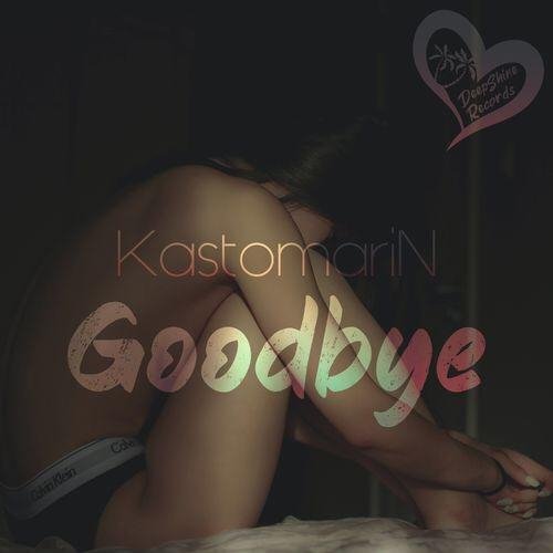 Kastomarin - Goodbye (Original Mix)