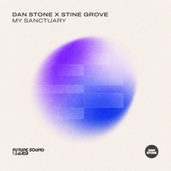 Dan Stone X Stine Grove - My Sanctuary (Extended Mix)