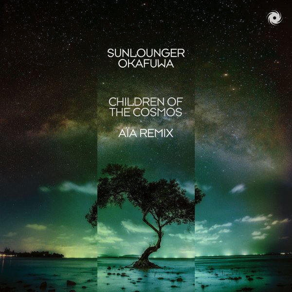 Sunlounger &amp; Okafuwa - Children Of The Cosmos (Aia Extended Remix)