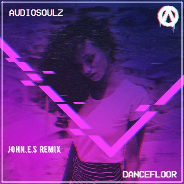 Audiosoulz - DanceFloor (John.E.S Remix)