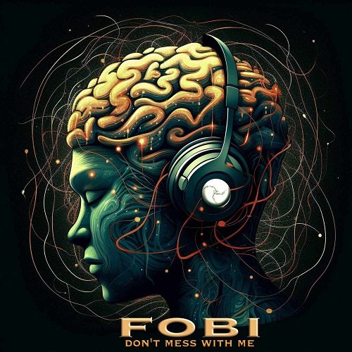 Fobi - Don't Mess With Me (Original Mix)