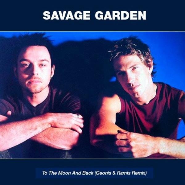 Savage Garden - To the moon and back(Geonis &amp; Ramis Remix)