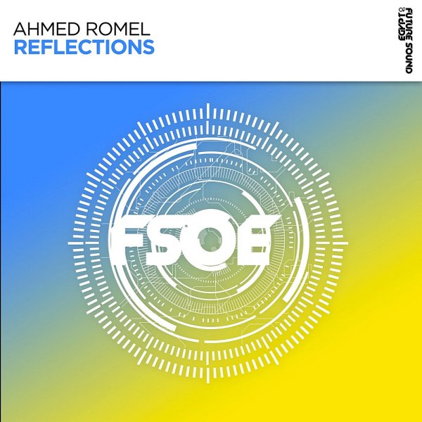 Ahmed Romel - Reflections (Original Mix)