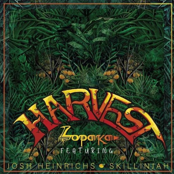 Lopaka Rootz HI In I feat. Josh Heinrichs &amp; Skillinjah - Harvest