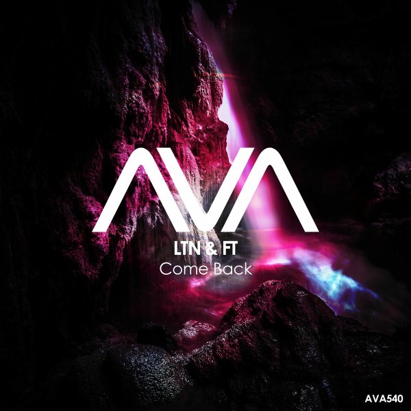 LTN &amp; FT - Come Back (Extended Mix)