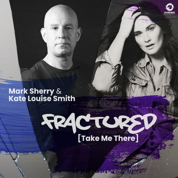 Mark Sherry &amp; Kate Louise Smith - Fractured [Take Me There] (Extended Mix)