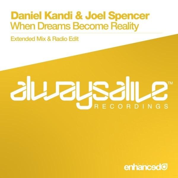 Daniel Kandi  Joel Spencer - When Dreams Become Reality Extended Mix