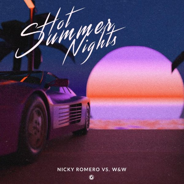 Nicky Romero vs. W&amp;W - Hot Summer Nights (Extended Mix)