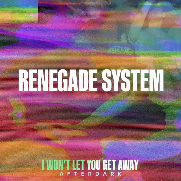 Renegade System - I Won't Let You Get Away (Extended Mix)