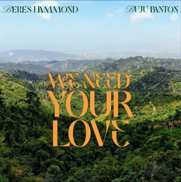 Beres Hammond &amp; Buju Banton - We Need Your Love
