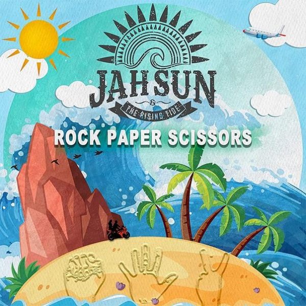 Jah Sun &amp; The Rising Tide - Rock Paper Scissors