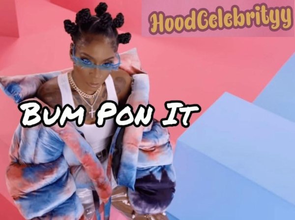 HoodCelebrityy - #Bum Pon It (Reggae/Dancehall)