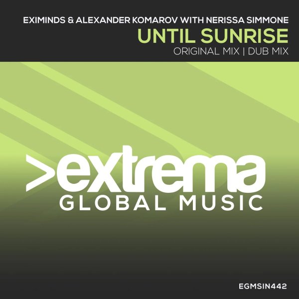 Eximinds &amp; Alexander Komarov with Nerissa Simmone - Until Sunrise (Extended Mix)