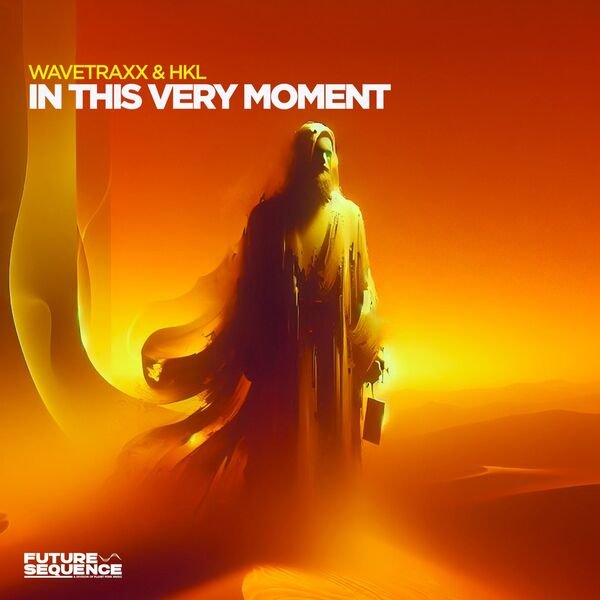 Wavetraxx &amp; HKL - In This Very Moment