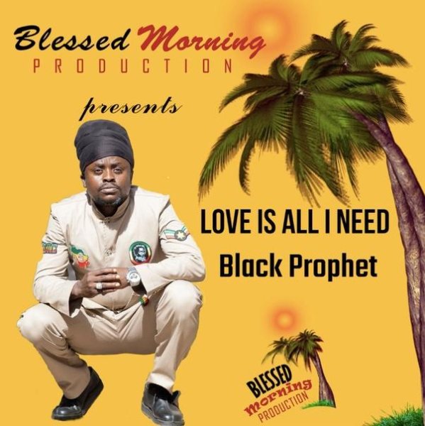 Black Prophet - Love Is All I Need