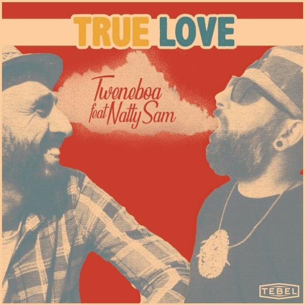 Tweneboa &amp; Natty Sam - True Love