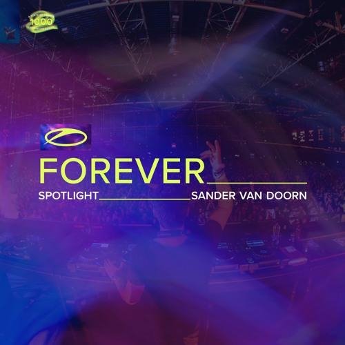 Sander van Doorn - A State Of Trance Forever Spotlight