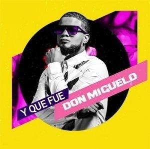 Don Miguelo - #Y Que Fue (Reggaeton/Dembow)