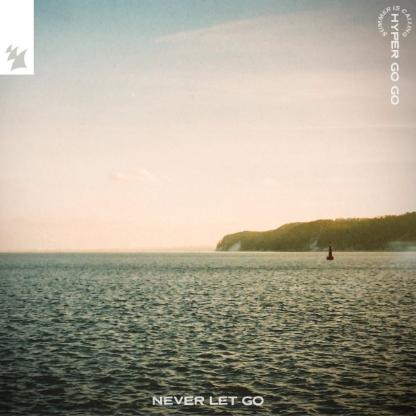 Hyper Go Go x Summer Is Calling - Never Let Go (Radio Edit)