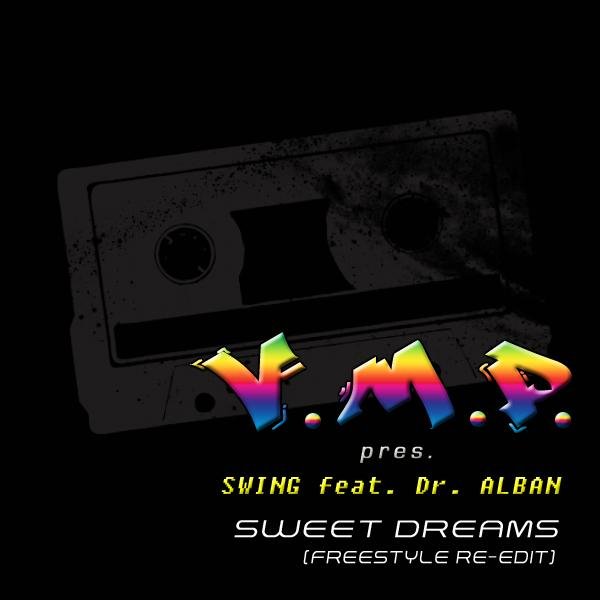 V.M.P. pres. Swing feat. Dr. Alban - Sweet Dreams (Freestyle Re-Edit)