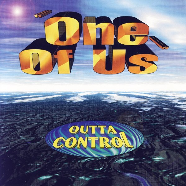 Outta Control - Outta One Of Us (1996, Album Singles)