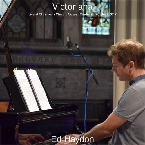 Ed Haydon - Victoriana (Live at St James's Church)