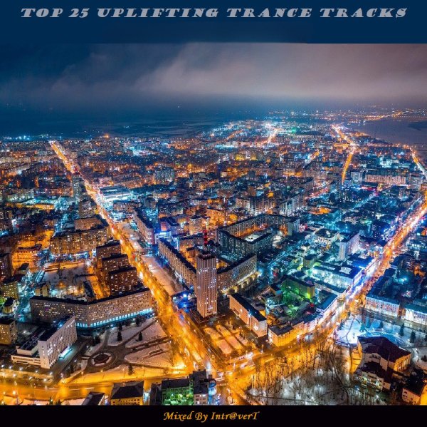 Intr@verT - Top 25 Uplifting Trance Tracks