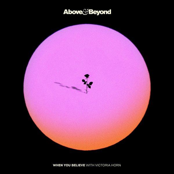 Above &amp; Beyond, Victoria Horn - When You Believe (Above &amp; Beyond Extended Club Mix)