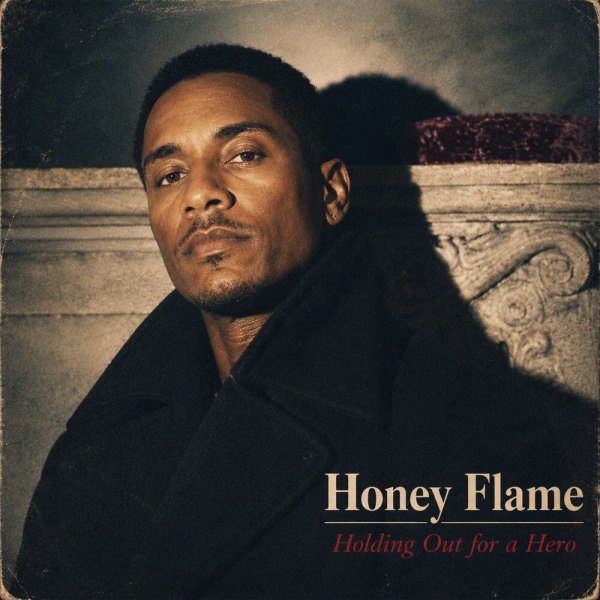 Honey Flame - Holding Out for a Hero