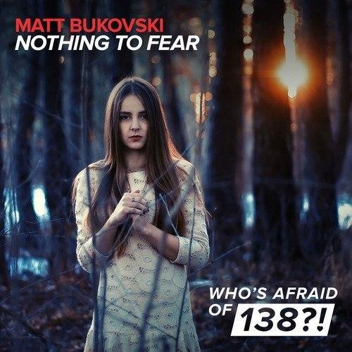Matt Bukovski - Nothing To Fear (Original Mix)