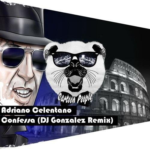 Adriano Celentano - Confessa DJ Gonzalez Remix Radio
