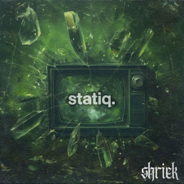 statiq. - shriek