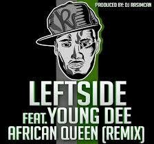 Leftside &amp; Young Dee - #African Queen (Remix)