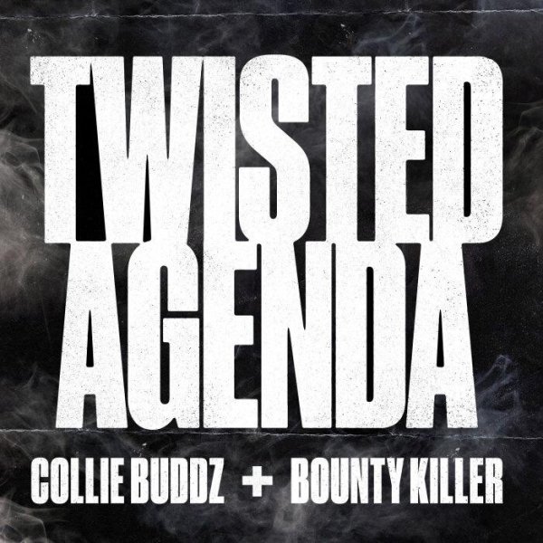 Collie Buddz, Bounty Killer, Massive B - Twisted Agenda