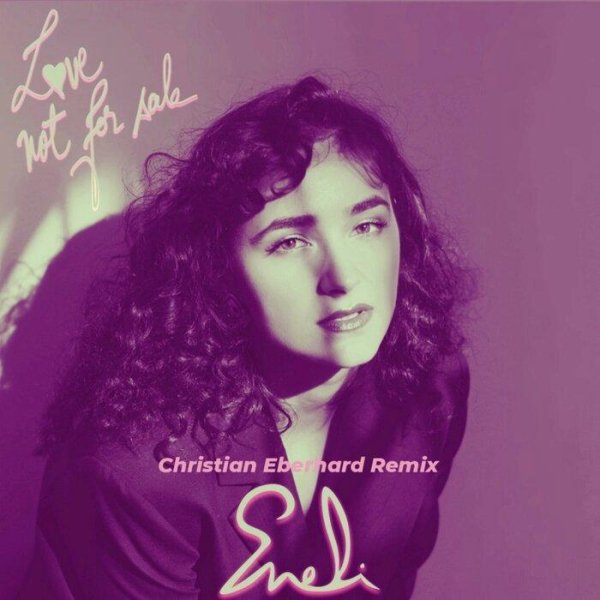 Eneli - Love Not For Sale (Christian Eberhard Remix)
