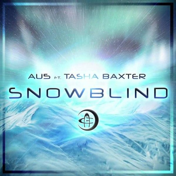 Au5  Snowblind feat. Tasha Baxter.mp3 - Au5  Snowblind feat. Tasha Baxter.mp3