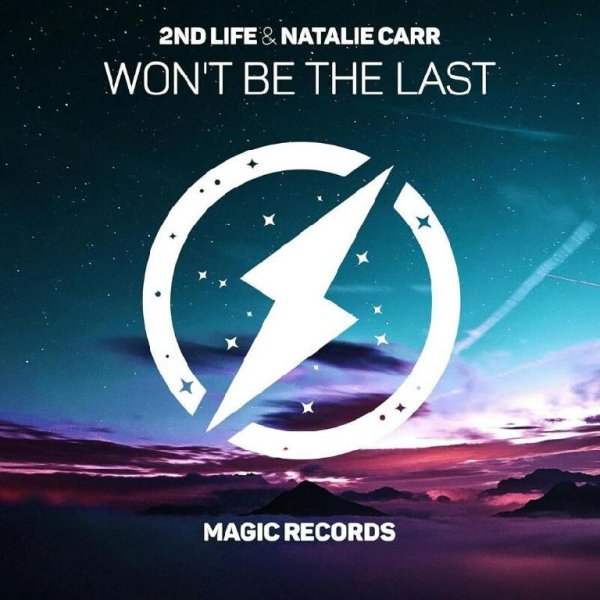2nd Life &amp; Natalie Carr - Won't Be The Last