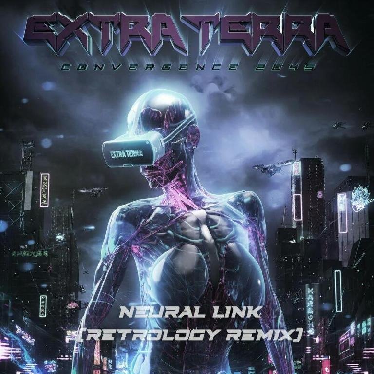 Extra Terra - Neural Link (Retrology Extended Remix)