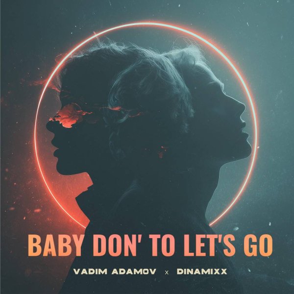 Dinamixx &amp; Vadim Adamov - Baby Don' To Let's Go