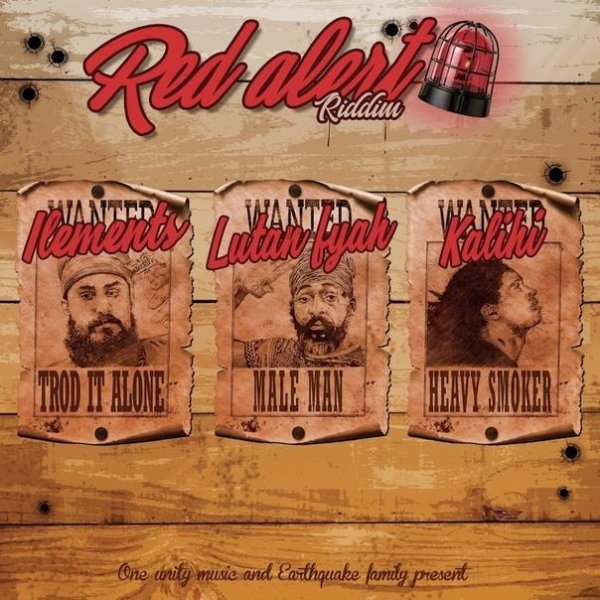Ilements, Lutan Fyah, Kalihi - Red Alert Riddim (Trod It Alone,Male Man,Heavy Smoker)