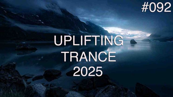 Trance Music - Uplifting Trance Mix #092  March 2025