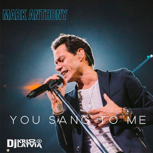 Marc Anthony - You Sang To Me (DJ KRISS LATVIA _REMIX)