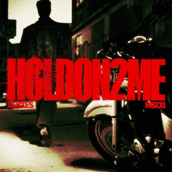 Xerxes, ruxxi - HOLDON2ME