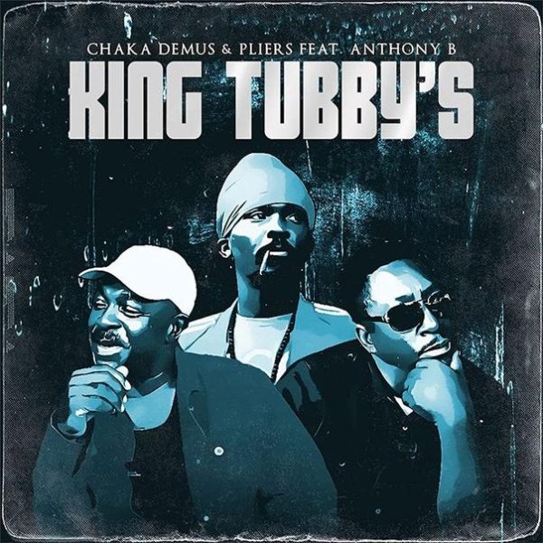 Chaka Demus &amp; Pliers feat. Anthony B - King Tubby's