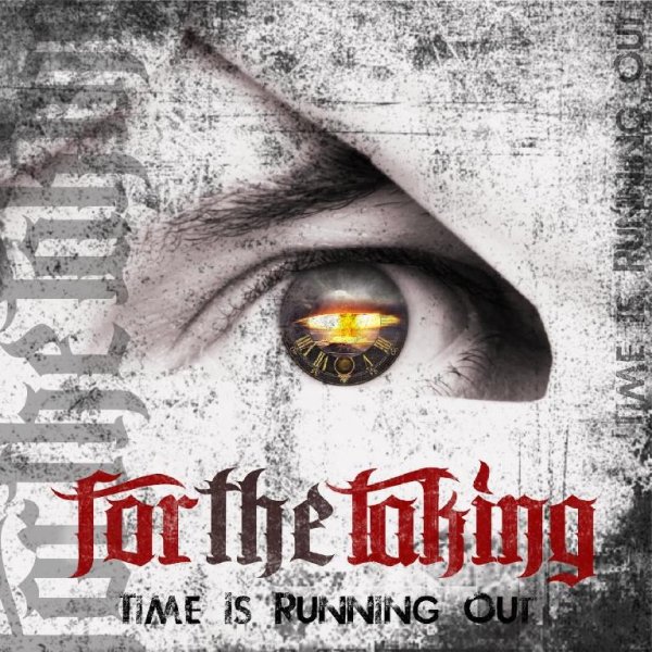 For the Taking - Time Is Running Out