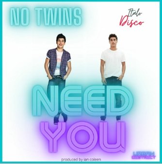 No Twins - Need You (Oiginal Version)