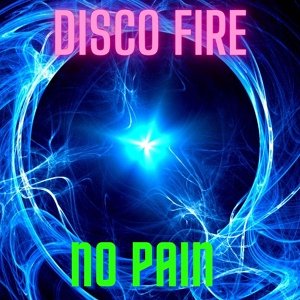Disco Fire - No Pain (Power Mix)