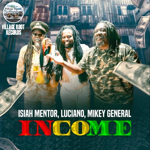 Isiah Mentor, Luciano, Mikey General - Income
