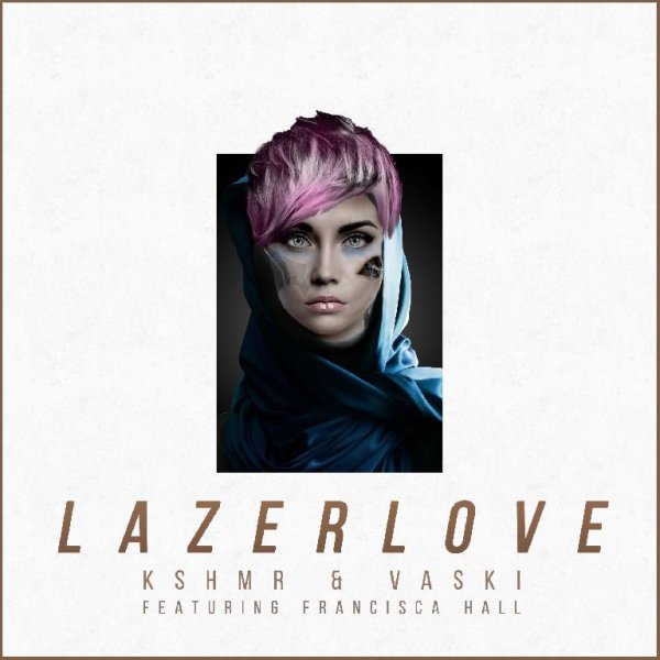 KSHMR x Vaski - Lazer Love feat. Francisca Hall