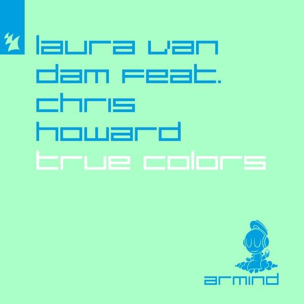 Laura van Dam feat. Chris Howard - True Colors (Extended Mix)